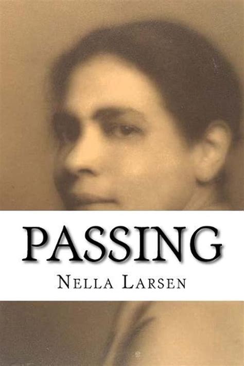 "Stepping always on the edge of danger. . Passing nella larsen quotes with page numbers